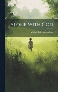 bokomslag Alone With God