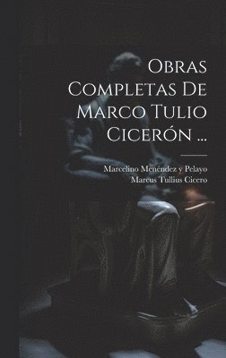 Obras Completas De Marco Tulio Cicern ... 1
