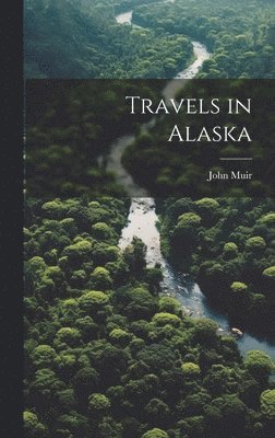 bokomslag Travels in Alaska