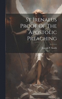 bokomslag St Irenaeus Proof Of The Apostolic Preaching