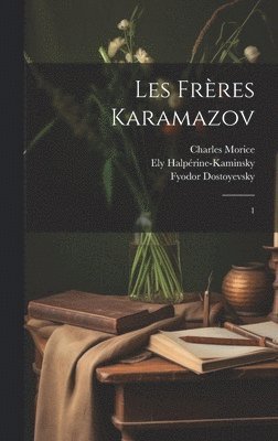 Fyodor Dostoyevsky, Ely Halpérine-Kaminsky, Charles Morice - Les frères Karamazov, Inbunden