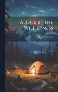 bokomslag Alone in the Wilderness