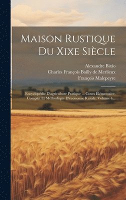 Alexandre Bixio, François Malepeyre - Maison Rustique Du Xixe Siècle, Inbunden