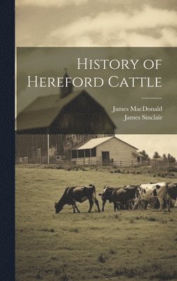 bokomslag History of Hereford Cattle