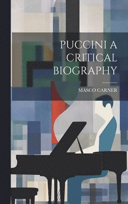 Puccini a Critical Biography 1