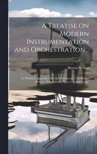 bokomslag A Treatise on Modern Instrumentation and Orchestration...