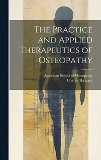 bokomslag Practice and Applied Therapeutics of Osteopathy