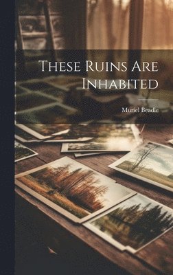 These Ruins Are Inhabited