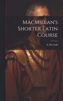 bokomslag Macmillan's Shorter Latin Course