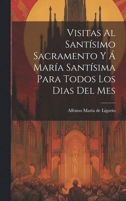 Visitas Al Santsimo Sacramento Y  Mara Santsima Para Todos Los Dias Del Mes 1