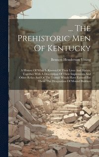 bokomslag ... The Prehistoric Men Of Kentucky