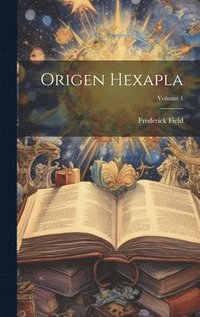 bokomslag Origen Hexapla; Volume 1