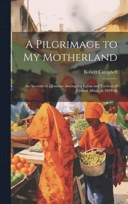 bokomslag Pilgrimage to My Motherland