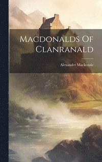 bokomslag Macdonalds Of Clanranald