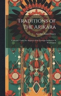 bokomslag Traditions of the Arikara
