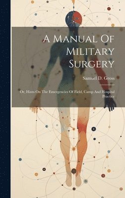 A Manual Of Military Surgery 1
