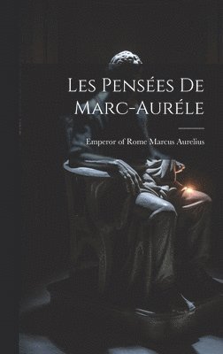 Les Pensées De Marc-auréle, Inbunden
