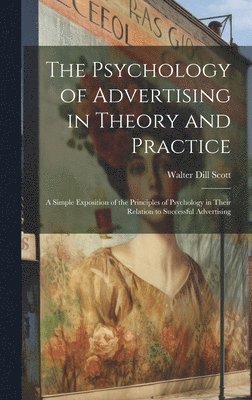 bokomslag The Psychology of Advertising in Theory and Practice