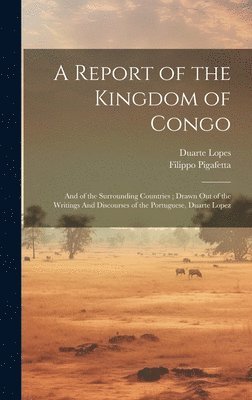 Duarte Lopes, Filippo Pigafetta - Report of the Kingdom of Congo, Inbunden
