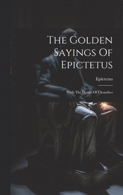 bokomslag Golden Sayings Of Epictetus