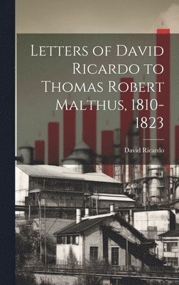 bokomslag Letters of David Ricardo to Thomas Robert Malthus, 1810-1823