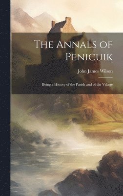 The Annals of Penicuik 1