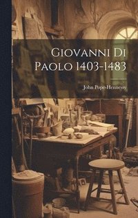 bokomslag Giovanni Di Paolo 1403-1483