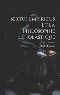 bokomslag Sextus Empiricus Et La Philosophie Scholastique