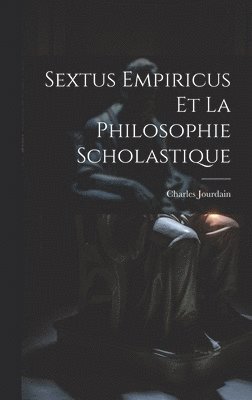 Sextus Empiricus Et La Philosophie Scholastique 1