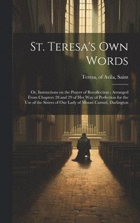 bokomslag St. Teresa's own Words