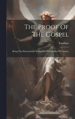 bokomslag The Proof Of The Gospel