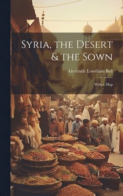 Syria, the Desert & the Sown 1