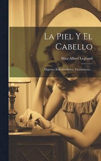 bokomslag La Piel Y El Cabello