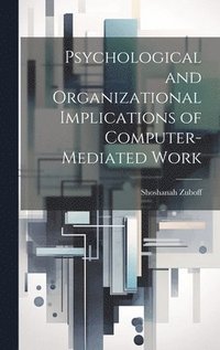 bokomslag Psychological and Organizational Implications of Computer-mediated Work