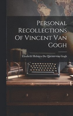 Personal Recollections Of Vincent Van Gogh, Inbunden