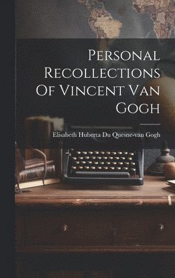 Personal Recollections Of Vincent Van Gogh 1