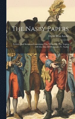 David Ross Locke - Nasby Papers, Inbunden