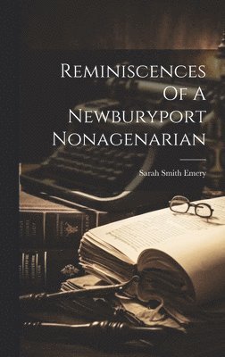 Reminiscences Of A Newburyport Nonagenarian 1