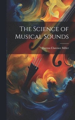 bokomslag The Science of Musical Sounds