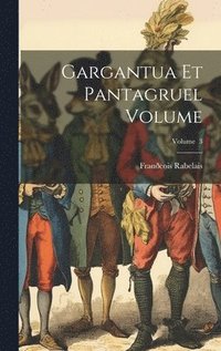 bokomslag Gargantua et Pantagruel Volume; Volume 3