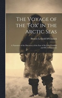 bokomslag The Voyage of the 'fox' in the Arctic Seas