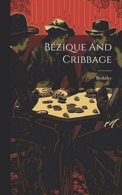 Bézique And Cribbage, Inbunden
