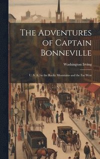 bokomslag The Adventures of Captain Bonneville