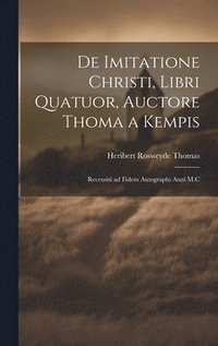 bokomslag De Imitatione Christi, Libri Quatuor, Auctore Thoma a Kempis