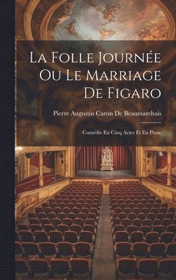 La Folle Journe Ou Le Marriage De Figaro 1