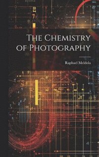 bokomslag The Chemistry of Photography