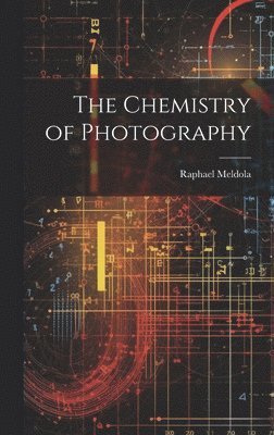 The Chemistry of Photography 1