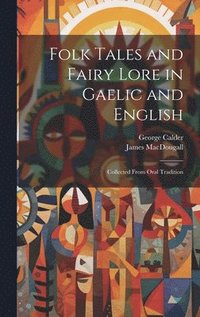 bokomslag Folk Tales and Fairy Lore in Gaelic and English