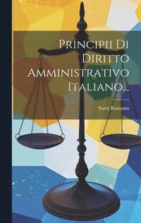 bokomslag Principii Di Diritto Amministrativo Italiano...