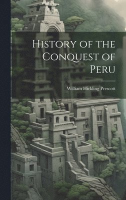 bokomslag History of the Conquest of Peru